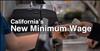 Thumbnail for California's New Minimum Wage: An Introduction to the Series